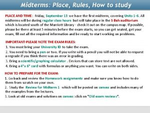 Midterms Place Rules How to study PLACE AND