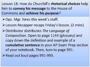Lesson 18 How do Churchills rhetorical choices help