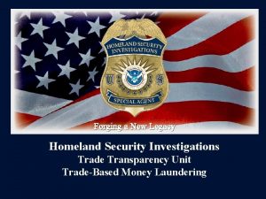 Forging a New Legacy Homeland Security Investigations Trade