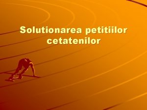 Solutionarea petitiilor cetatenilor Cadrul legal O G nr