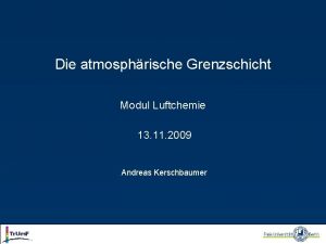 Die atmosphrische Grenzschicht Modul Luftchemie 13 11 2009