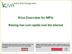 What is kiva's approach to micro financing
