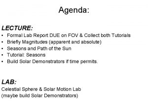 Agenda LECTURE Formal Lab Report DUE on FOV