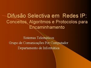 Difuso Selectiva em Redes IP Conceitos Algoritmos e