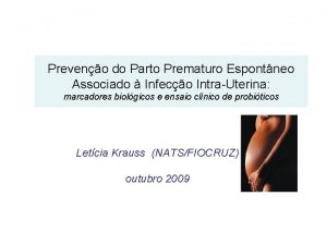 Preveno do Parto Prematuro Espontneo Associado Infeco IntraUterina