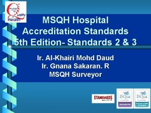 MSQH Hospital Accreditation Standards 5 th Edition Standards