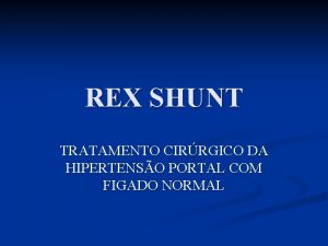 REX SHUNT TRATAMENTO CIRRGICO DA HIPERTENSO PORTAL COM