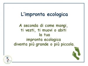 Limpronta ecologica A seconda di come mangi ti