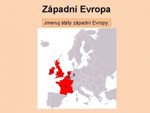 Zpadn Evropa Jmenuj stty zpadn Evropy 2 4