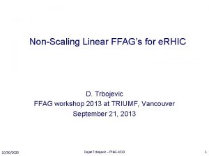 NonScaling Linear FFAGs for e RHIC D Trbojevic