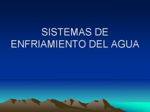 SISTEMAS DE ENFRIAMIENTO DEL AGUA EXISTEN VARIOS TIPOS