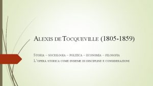 ALEXIS DE TOCQUEVILLE 1805 1859 STORIA SOCIOLOGIA POLITICA