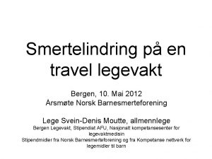 Smertelindring p en travel legevakt Bergen 10 Mai