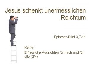 Jesus schenkt unermesslichen Reichtum EpheserBrief 3 7 11