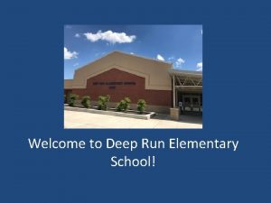 Deep run elementary