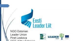 NGO Estonian Leader Union Piret Leskova Estonian Leader