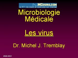 Microbiologie Mdicale Les virus Dr Michel J Tremblay