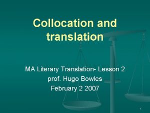 Collocation and translation MA Literary Translation Lesson 2