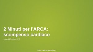 2 Minuti per lARCA scompenso cardiaco venerd 27