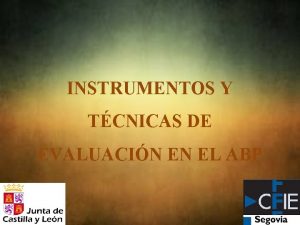 INSTRUMENTOS Y TCNICAS DE EVALUACIN EN EL ABP