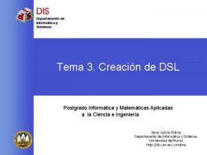 Departamento de Informtica y Sistemas Tema 3 Creacin