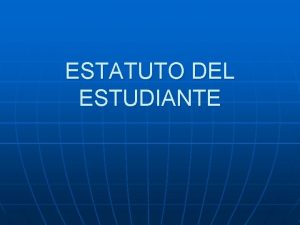 ESTATUTO DEL ESTUDIANTE CONTENIDO 1 Normas referidas al