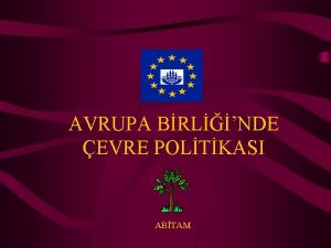 AVRUPA BRLNDE EVRE POLTKASI ABTAM AB evre Politikasnn