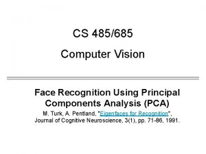CS 485685 Computer Vision Face Recognition Using Principal