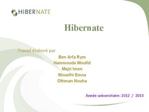 Hibernate Travail labor par Ben Arfa Rym Hammouda