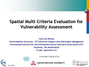 Spatial Multi Criteria Evaluation for Vulnerability Assessment Cees