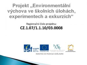 Projekt Environmentln vchova ve kolnch lohch experimentech a