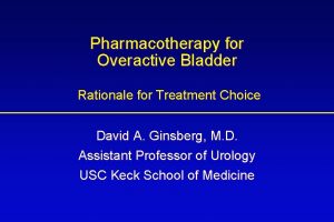 Pharmacotherapy for Overactive Bladder Rationale for Treatment Choice