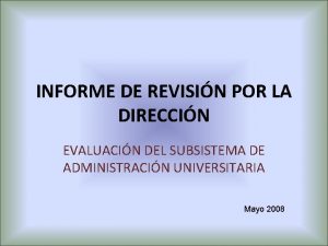 INFORME DE REVISIN POR LA DIRECCIN EVALUACIN DEL