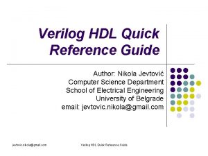 Verilog HDL Quick Reference Guide Author Nikola Jevtovi
