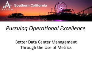 Pursuing Operational Excellence Better Data Center Management Through