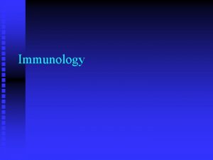 Immunology Antigens u Some chemical that creates immune