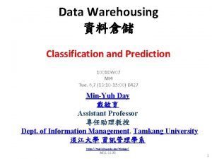 Data Warehousing Classification and Prediction 1001 DW 07