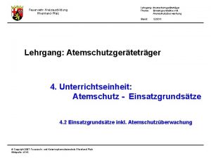 FeuerwehrKreisausbildung RheinlandPfalz Lehrgang Atemschutzgertetrger Thema Einsatzgrundstze inkl Atemschutzberwachung