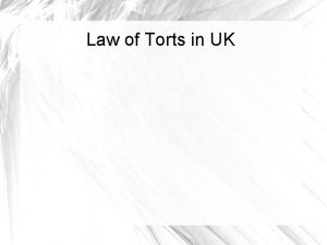 Law of Torts in UK Definition of Tort