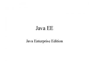 Java EE Java Enterprise Edition Java EE Objectifs