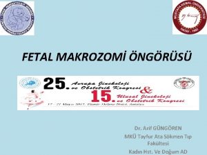 FETAL MAKROZOM NGRS Dr Arif GNGREN MK Tayfur