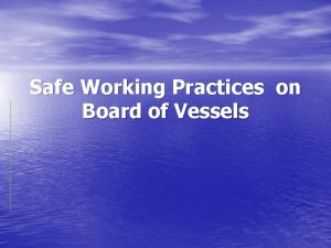 Safe working practices on board ships