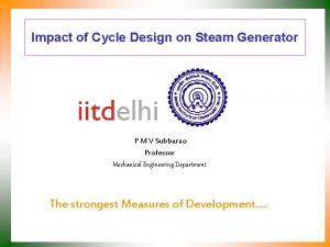 Impact of Cycle Design on Steam Generator P