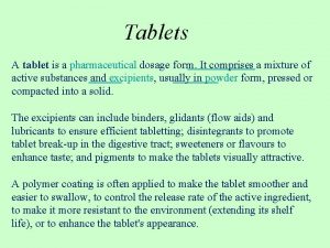 Disadvantages of tablet dosage form