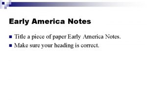 Early America Notes n n Title a piece