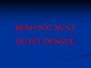 BNH ST XUT HUYT DENGUE NI DUNG 1