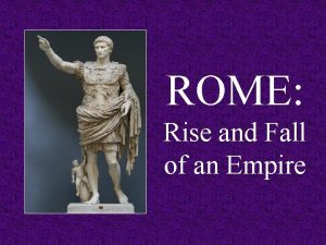 Rome rise and fall of an empire