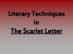 The scarlet letter literary devices The scarlet letter literary devices