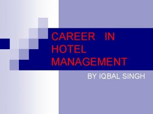 CAREER IN HOTEL MANAGEMENT BY IQBAL SINGH MINIMUM