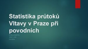 Statistika prtok Vltavy v Praze pi povodnch KUBALA